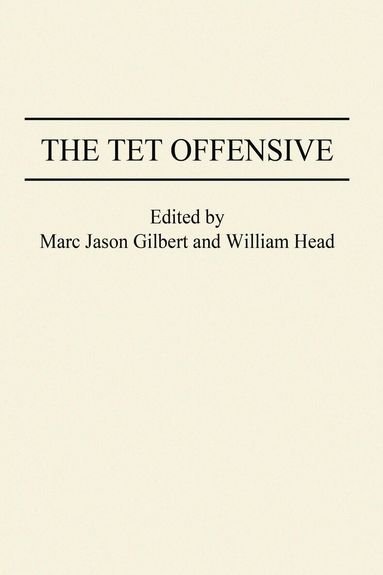 Marc J. Gilbert, William P. Head, Marc Jason Gilbert, William Head - Tet Offensive, Häftad