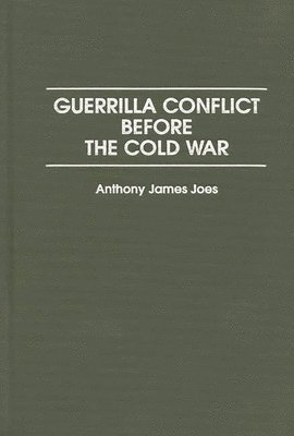 bokomslag Guerrilla Conflict Before the Cold War