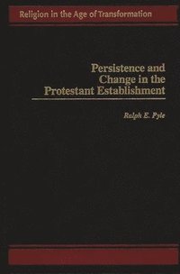 bokomslag Persistence and Change in the Protestant Establishment