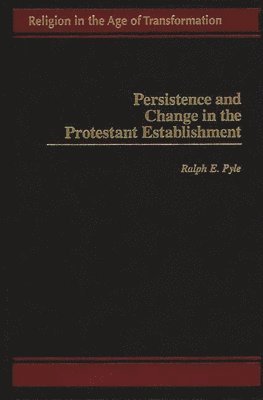 bokomslag Persistence and Change in the Protestant Establishment
