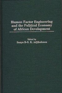 bokomslag Human Factor Engineering and the Political Economy of African Development