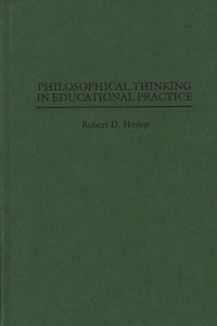 bokomslag Philosophical Thinking in Educational Practice