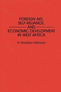 bokomslag Foreign Aid, Self-Reliance, and Economic Development in West Africa