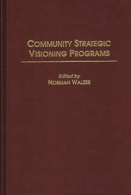 Norman Walzer, Norman Walzer - Community Strategic Visioning Programs, Inbunden