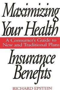 bokomslag Maximizing Your Health Insurance Benefits