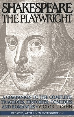 Victor L. Cahn - Shakespeare the Playwright, Häftad