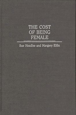 Margery Elfin, Sue Headlee - Cost of Being Female, Inbunden