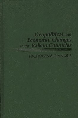 bokomslag Geopolitical and Economic Changes in the Balkan Countries