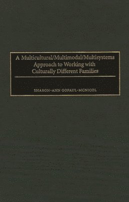 Multicultural/Multimodal/Multisystems Approach to Working with Culturally Different Families