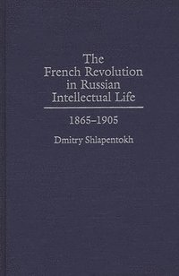 bokomslag The French Revolution in Russian Intellectual Life