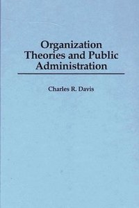 bokomslag Organization Theories and Public Administration