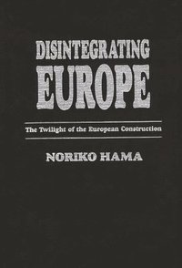 bokomslag Disintegrating Europe