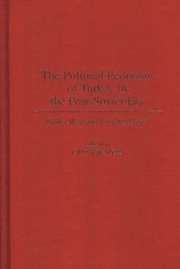 bokomslag The Political Economy of Turkey in the Post-Soviet Era