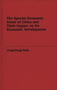bokomslag Special Economic Zones of China and Their Impact on Its Economic Development