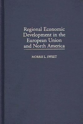 bokomslag Regional Economic Development in the European Union and North America