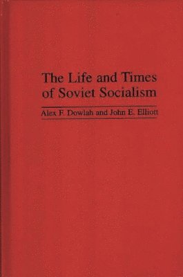 bokomslag The Life and Times of Soviet Socialism