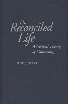 R. Paul Olson - Reconciled Life, Inbunden