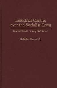 bokomslag Industrial Control Over the Socialist Town