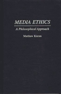 Matthew Kieran - Media Ethics, Inbunden