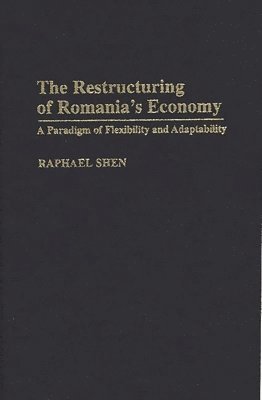 bokomslag The Restructuring of Romania's Economy