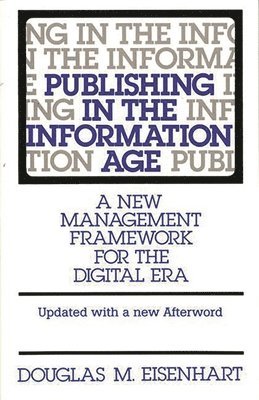 Douglas M. Eisenhart - Publishing in the Information Age, Häftad