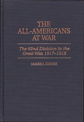 James J. Cooke - All-Americans at War, Inbunden