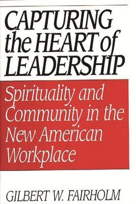 Capturing the Heart of Leadership 1