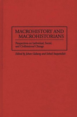 Johan Galtung, Sohail Inayatullah - Macrohistory and Macrohistorians, Inbunden