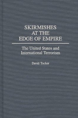 David Tucker - Skirmishes at the Edge of Empire, Inbunden
