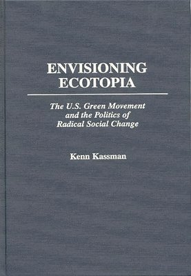 Kenn Kassman - Envisioning Ecotopia, Inbunden