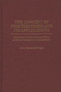 bokomslag The Concept of Indeterminism and Its Applications