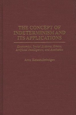 bokomslag The Concept of Indeterminism and Its Applications