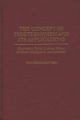 The Concept of Indeterminism and Its Applications 1