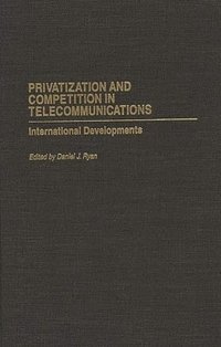 bokomslag Privatization and Competition in Telecommunications