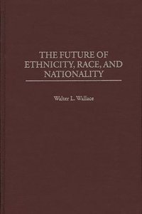bokomslag Future of Ethnicity, Race, and Nationality