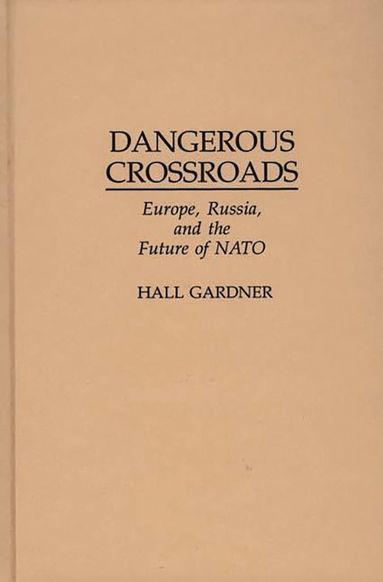 Hall Gardner - Dangerous Crossroads, Inbunden