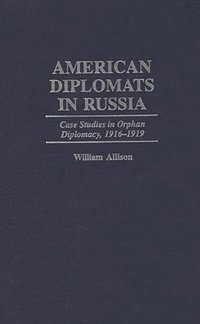bokomslag American Diplomats in Russia