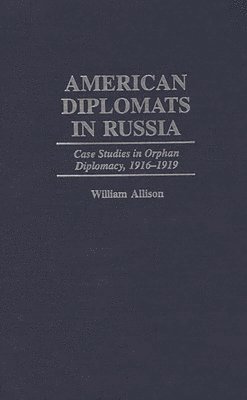 bokomslag American Diplomats in Russia