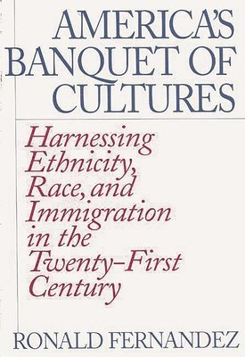 Ronald Fernandez - America's Banquet of Cultures, Inbunden
