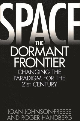 bokomslag Space, the Dormant Frontier