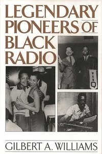 bokomslag Legendary Pioneers of Black Radio