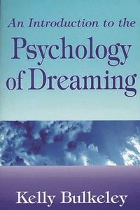 bokomslag An Introduction to the Psychology of Dreaming
