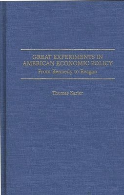 Great Experiments in American Economic Policy