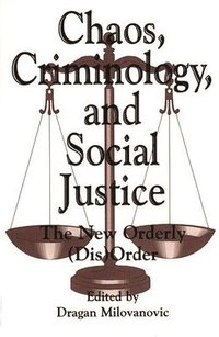 bokomslag Chaos, Criminology, and Social Justice