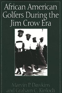 bokomslag African American Golfers During the Jim Crow Era