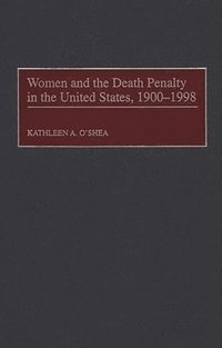 bokomslag Women and the Death Penalty in the United States, 1900-1998