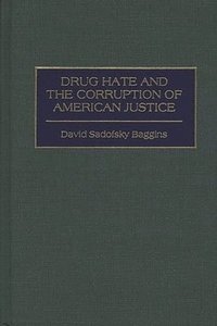 bokomslag Drug Hate and the Corruption of American Justice