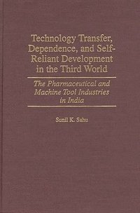 bokomslag Technology Transfer, Dependence, and Self-Reliant Development in the Third World