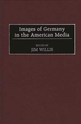 bokomslag Images of Germany in the American Media