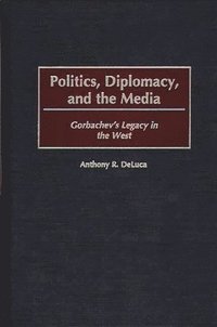 bokomslag Politics, Diplomacy, and the Media